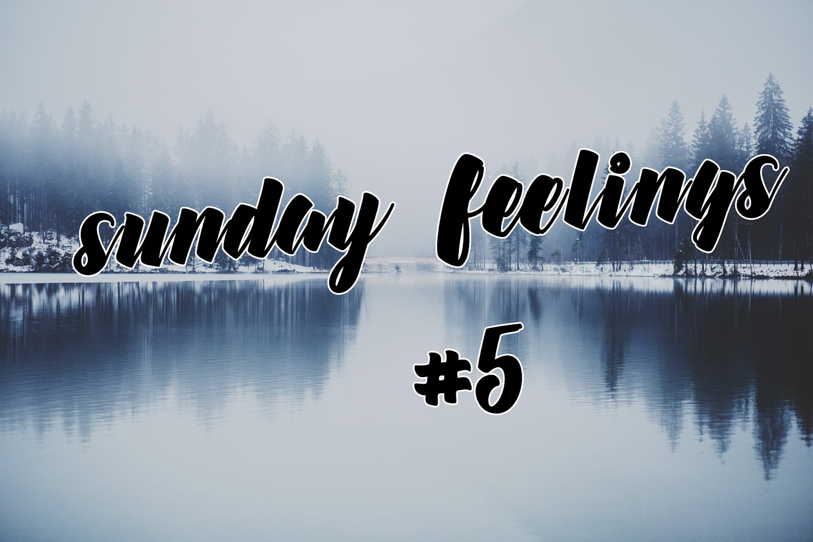 sunday feelings #5