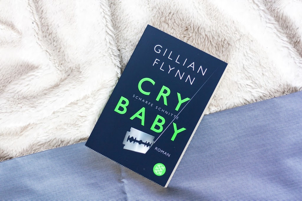 Cry Baby –  Scharfe Schnitte | Gillian Flynn